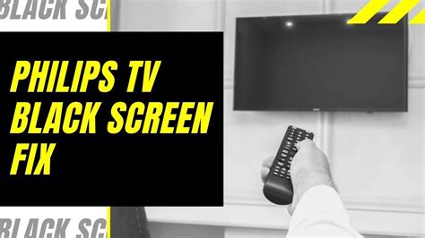 black screen on philips tv|phillips flat screen tv troubleshooting.